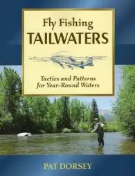 Angler's Book Supply Fly Fishing Tailwaters: Tactics And Patterns For Year-Round Waters